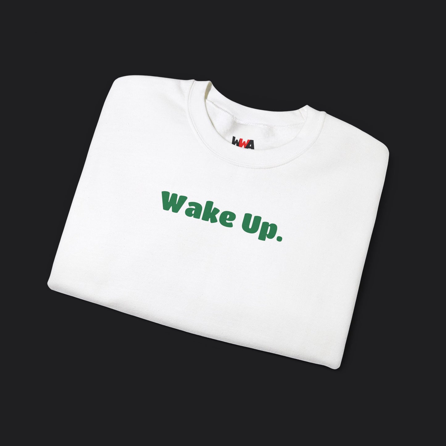 Wake Up Unisex Sweatshirt