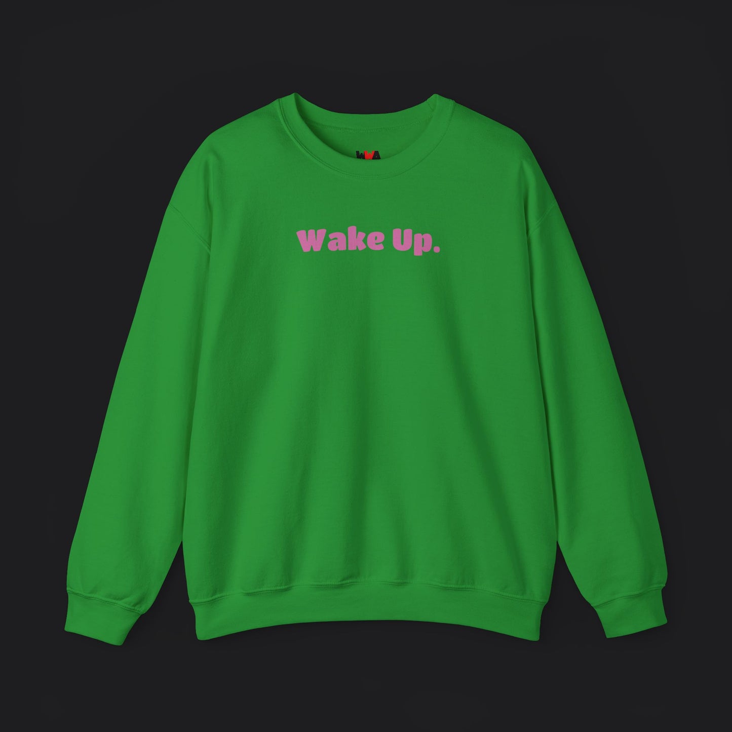 Wake Up Unisex Sweatshirt