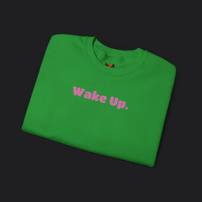 Wake Up Unisex Sweatshirt